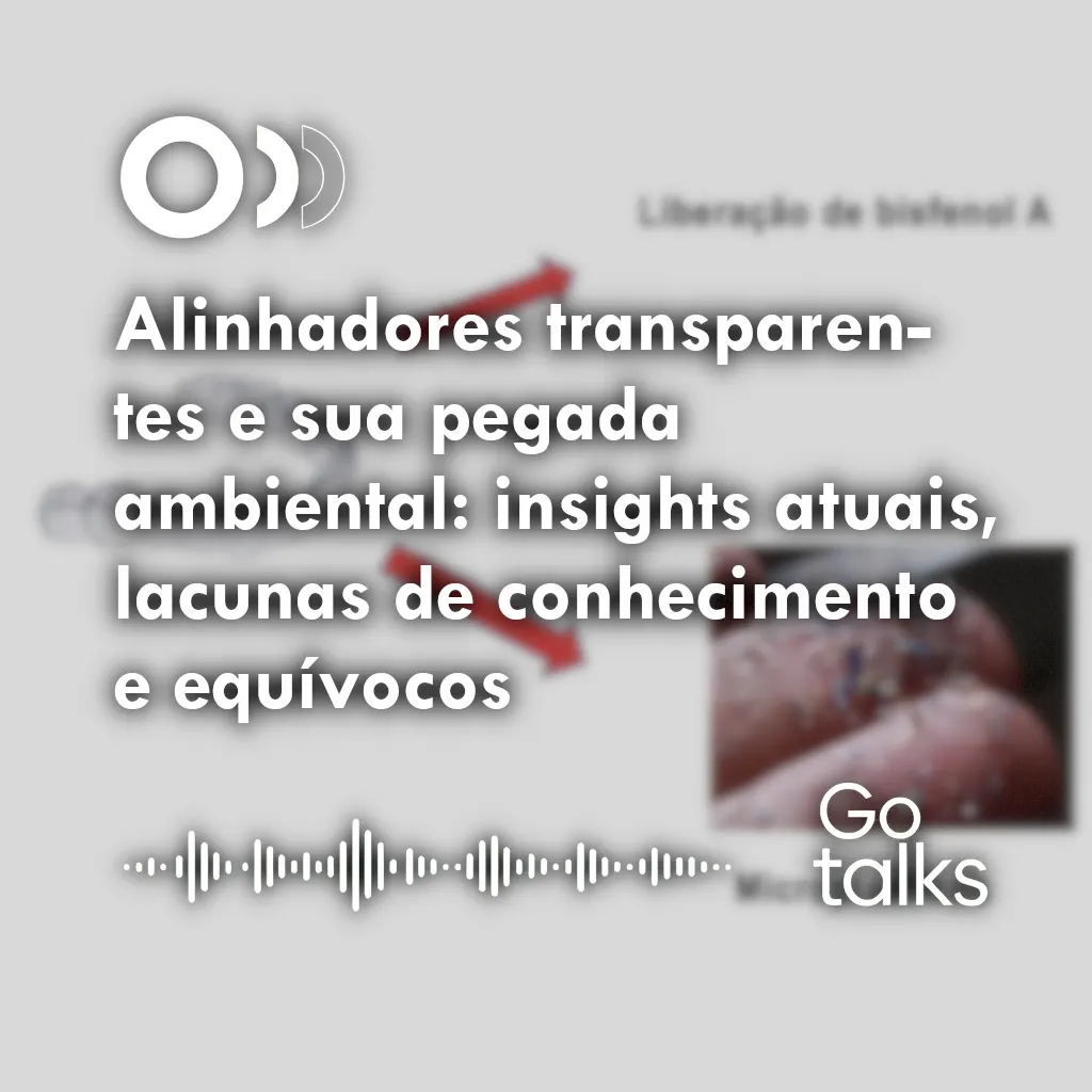 Alinhadores transparentes e sua pegada ambiental: insights atuais, lacunas de conhecimento e equívocos