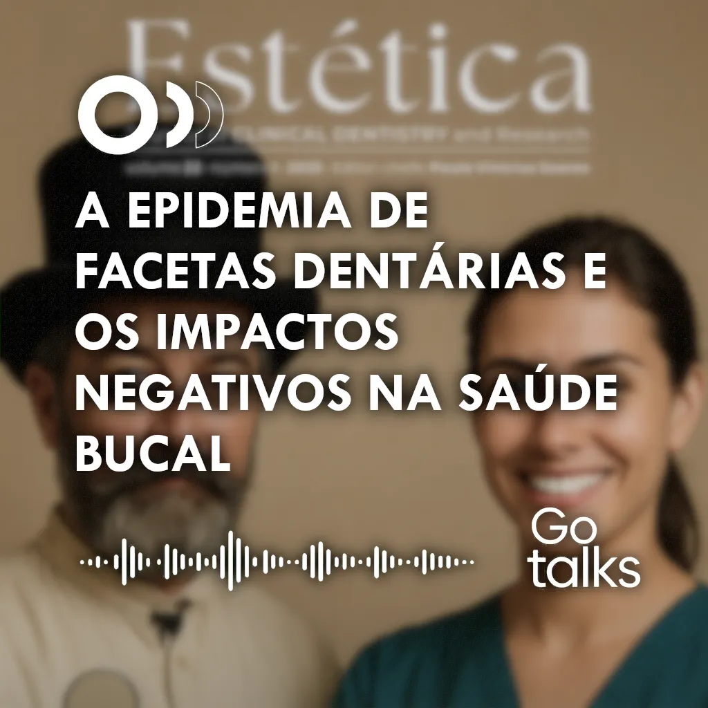 A EPIDEMIA DE FACETAS DENTÁRIAS E OS IMPACTOS NEGATIVOS NA SAÚDE BUCAL