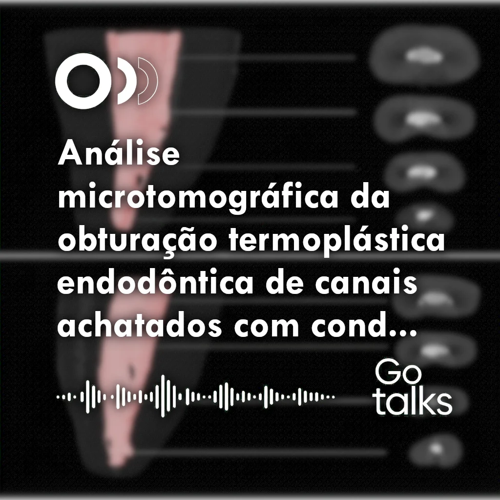 Análise microtomográfica da obturação termoplástica endodôntica de canais achatados com condensação vertical ultrassônica
