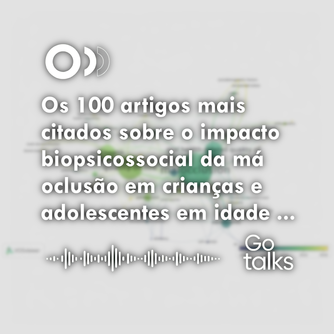 Os 100 artigos mais citados sobre o impacto biopsicossocial da má oclusão em crianças e adolescentes em idade escolar: estudo bibliométrico