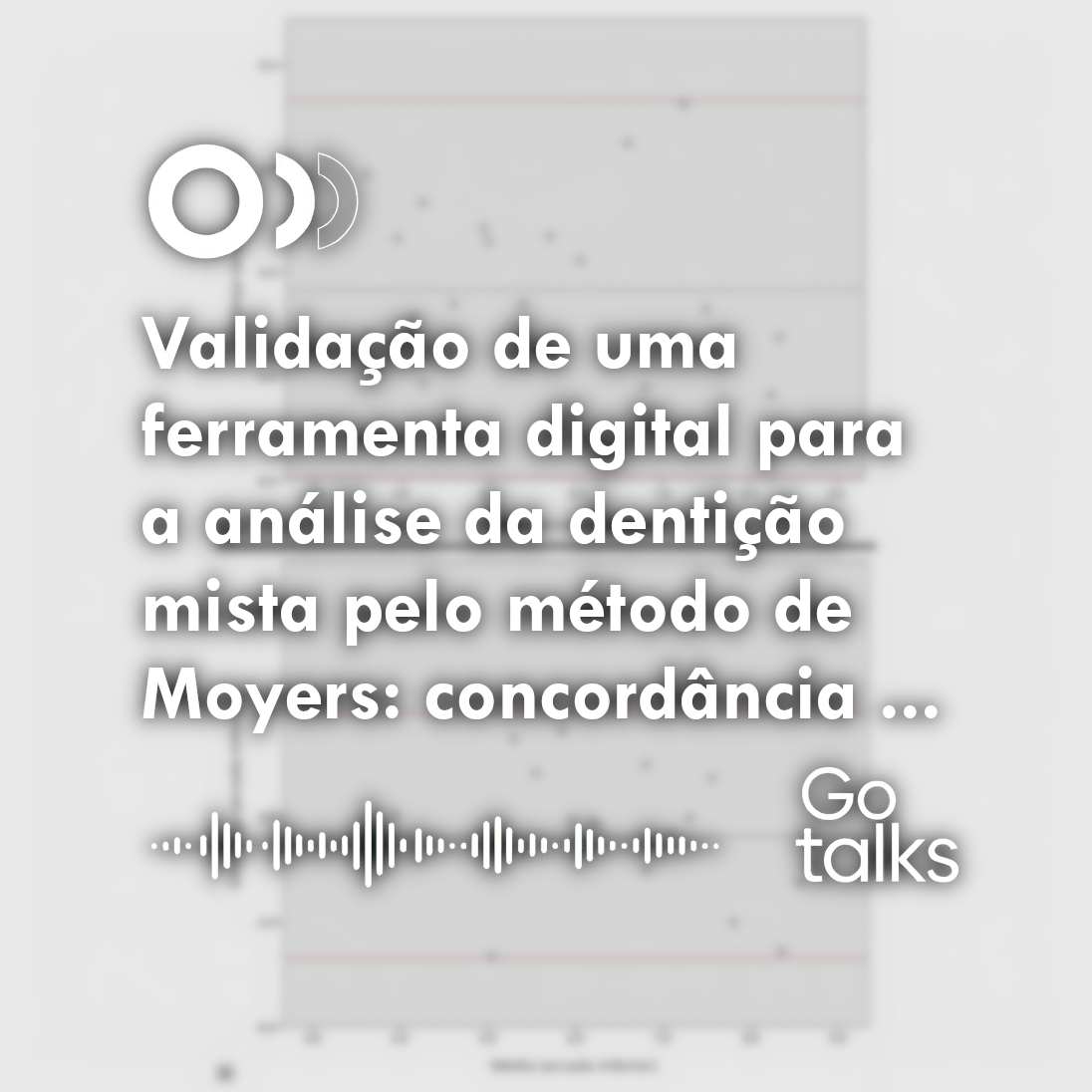 Validação de uma ferramenta digital para a análise da dentição mista pelo método de Moyers: concordância e eficiência em comparação ao método manual