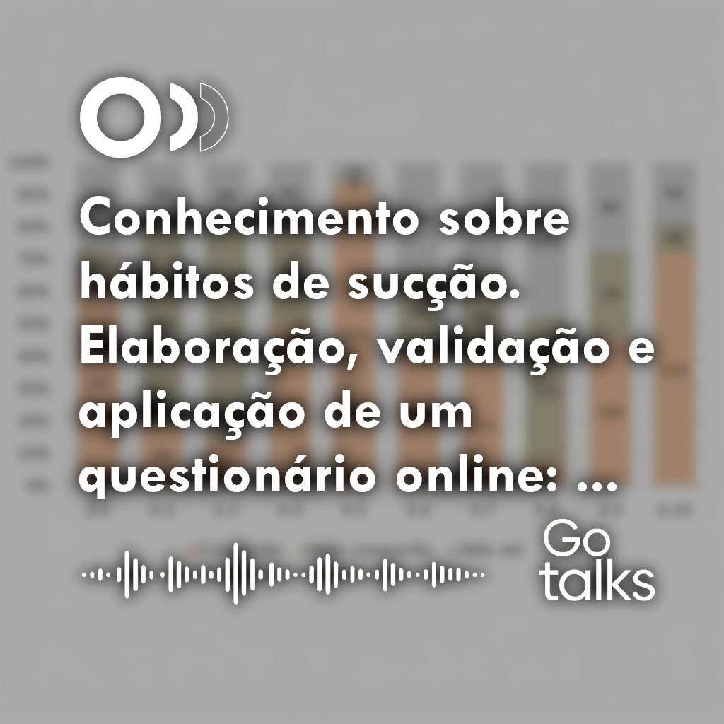 Conhecimento sobre hábitos de sucção. Elaboração, validação e aplicação de um questionário online: um estudo exploratório