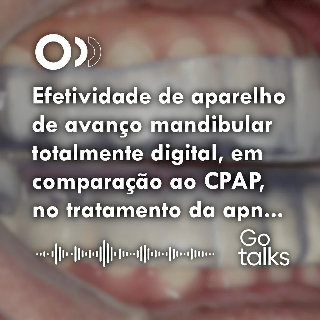 Efetividade de aparelho de avanço mandibular totalmente digital, em comparação ao CPAP, no tratamento da apneia obstrutiva do sono